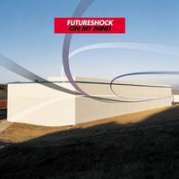 Futureshock - On My Mind