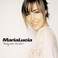 Maria Lucia - Taking Back My Heart