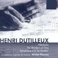 Michel Plasson - Dutilleux: Métaboles, The Shadows of Time & Symphonie No. 2 "Le Double"