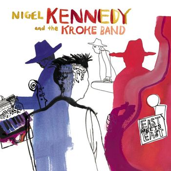 Nigel Kennedy/Kroke - East meets East