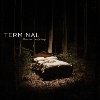 Terminal - How The Lonely Keep