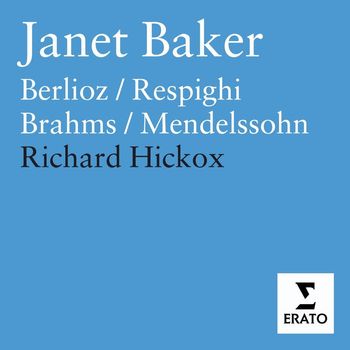 Dame Janet Baker/London Symphony Chorus/City of London Sinfonia/Richard Hickox - Dame Janet Baker sings Berlioz, Brahms, Mendelssohn & Respighi