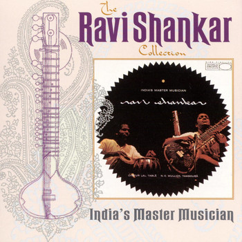 Ravi Shankar - The Ravi Shankar Collection: India's Master Musician