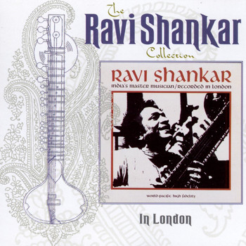Ravi Shankar - The Ravi Shankar Collection: In London