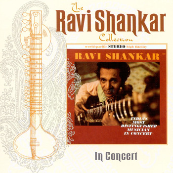 Ravi Shankar - The Ravi Shankar Collection: In Concert