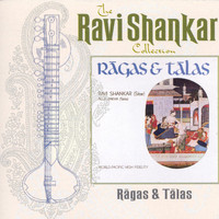 Ravi Shankar - The Ravi Shankar Collection: Ragas And Talas (Remastered)