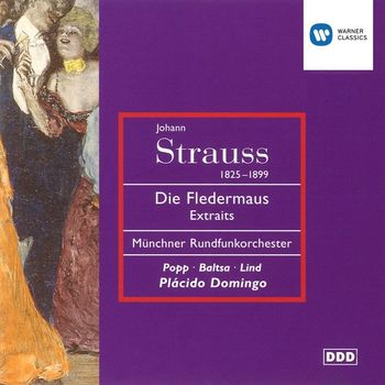 Placido Domingo/Lucia Popp/Eva Lind/Agnes Baltsa/Münchner Rundfunkorchester - J. Strauss II: Die Fledermaus Highlights