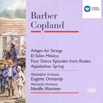 Eugene Ormandy/Philadelphia Orchestra/Sir Neville Marriner/Minnesota Orchestra - Barber:Adagio /Copland: El Salon Mexico, Four Episodes from Rodeo & Appalachian Spring.