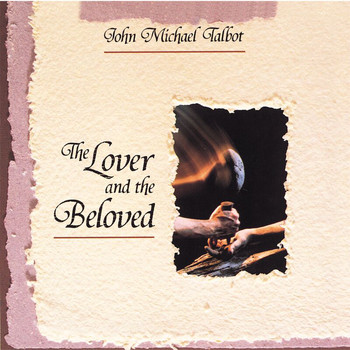 John Michael Talbot - The Lover & The Beloved