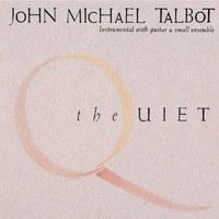John Michael Talbot - The Quiet