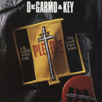 DeGarmo & Key - The Pledge