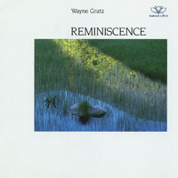 Wayne Gratz - Reminiscence