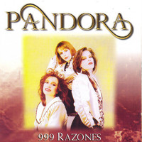 Pandora - 999 Razones