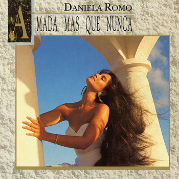 Daniela Romo - Amada Mas Que Nunca