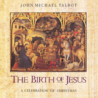 John Michael Talbot - The Birth Of Jesus: Celebration