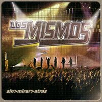 Los Mismos - Sin Mirar Atrás