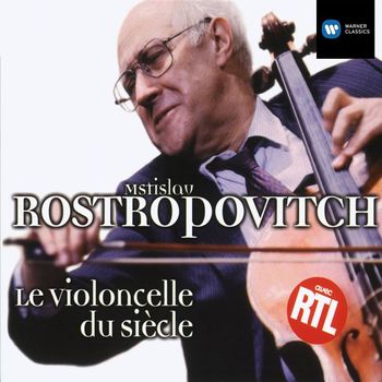 Mstislav Rostropovich - Rostropovich - Le Violoncello du siècle