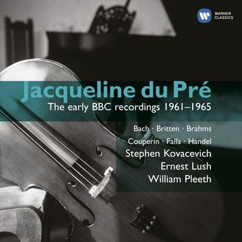 Jacqueline du Pré - The Early BBC Recordings 1961-1965