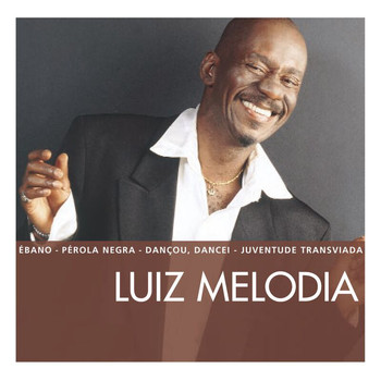 Luiz Melodia - The Essential Luiz Melodia