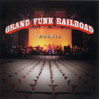 Grand Funk Railroad - Bosnia
