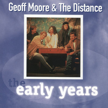 Geoff Moore & The Distance - The Early Years-G. Moore