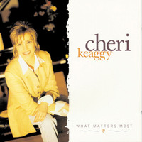Cheri Keaggy - What Matters Most