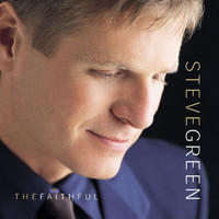 Steve Green - The Faithful
