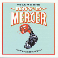 Roy D. Mercer - How Big'A Boy Are Ya? Volume 1
