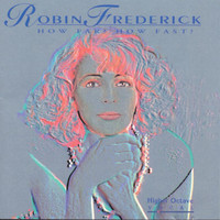 Robin Frederick - How Far? How Fast?