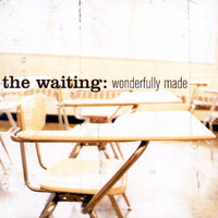 The Waiting - Wonderfully Made