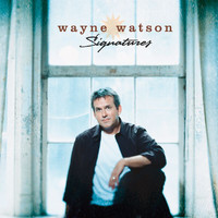 Wayne Watson - Signatures