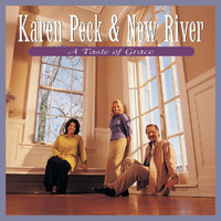 Karen Peck & New River - A Taste Of Grace