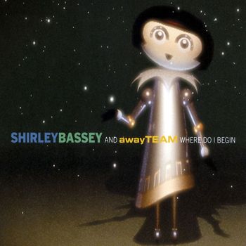 Shirley Bassey - Where Do I Begin (Away Team Remix)