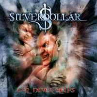 Silverdollar - Evil Never Sleeps
