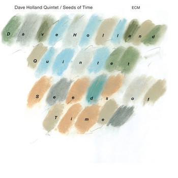 Dave Holland Quintet - Seeds Of Time