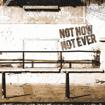 Not Now Not Ever - Not Now Not Ever (Explicit)
