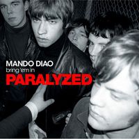 Mando Diao - Paralyzed