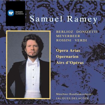 Samuel Ramey/Chor des Bayerischen Rundfunks/Jacques Delacôte/Muenchner Rundfunkorchester - Samuel Ramey sings Opera Arias