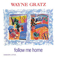 Wayne Gratz - Follow Me Home