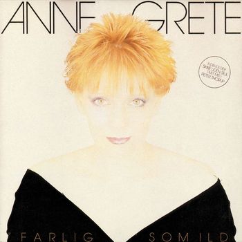 Anne Grete - Farlig Som Ild
