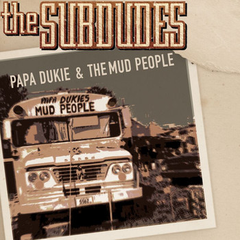The Subdudes - Papa Dukie & The Mud People