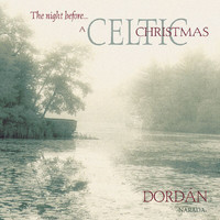 Dordan - The Night Before...  A Celtic Christmas