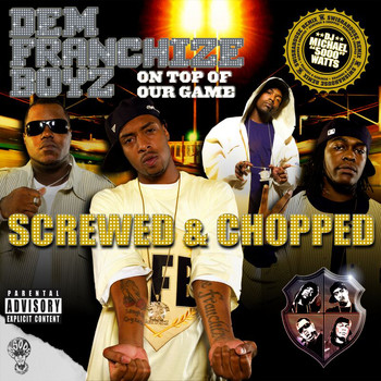 Dem Franchize Boyz - On Top Of Our Game (Screwed & Chopped) (Explicit)