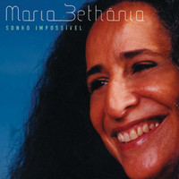 Maria Bethânia - Sonho Impossível