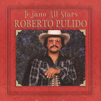 Roberto Pulido - Tejano All-Stars: Masterpieces By Roberto Pulido