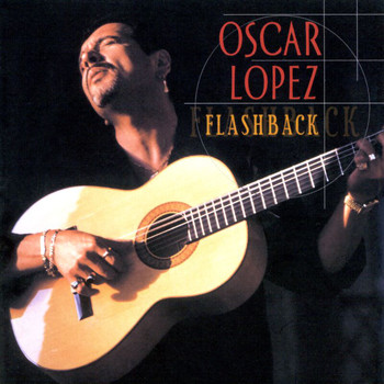 Oscar López - Flashback (The Best Of Oscar Lopez)