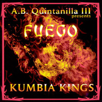 A.B. Quintanilla III, Kumbia All Starz - Fuego