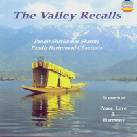 Pandit Shivkumar Sharma & Pandit Hariprasad Chaurasia - The Valley Recalls - Peace, Love & Harmony
