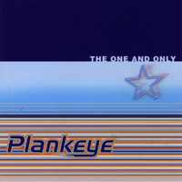 Plankeye - The One And Only