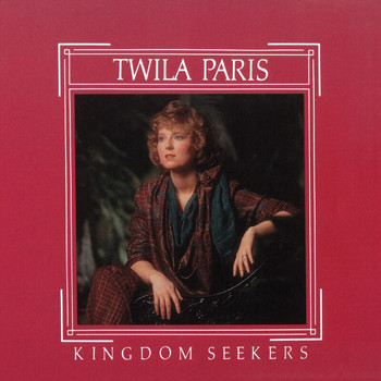 Twila Paris - Kingdom Seekers